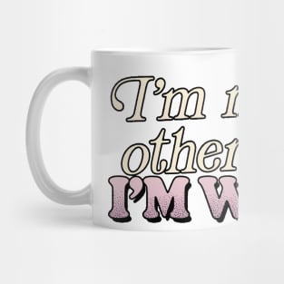 - I'm Not Like Other Girls I'm Worse - Mug